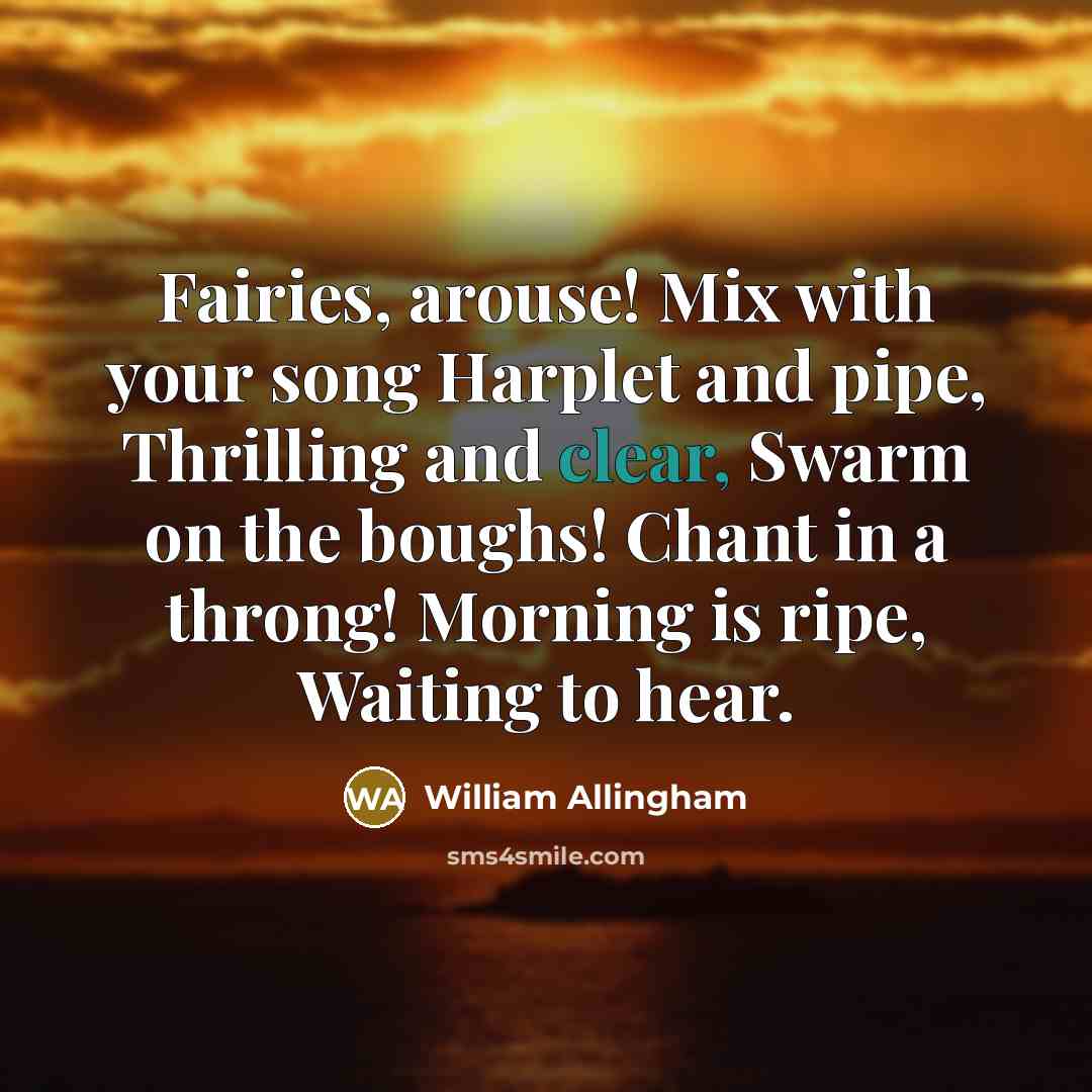 “Fairies, arouse! Mix with your song Harplet and pipe, Thrilling…” quote by William Allingham