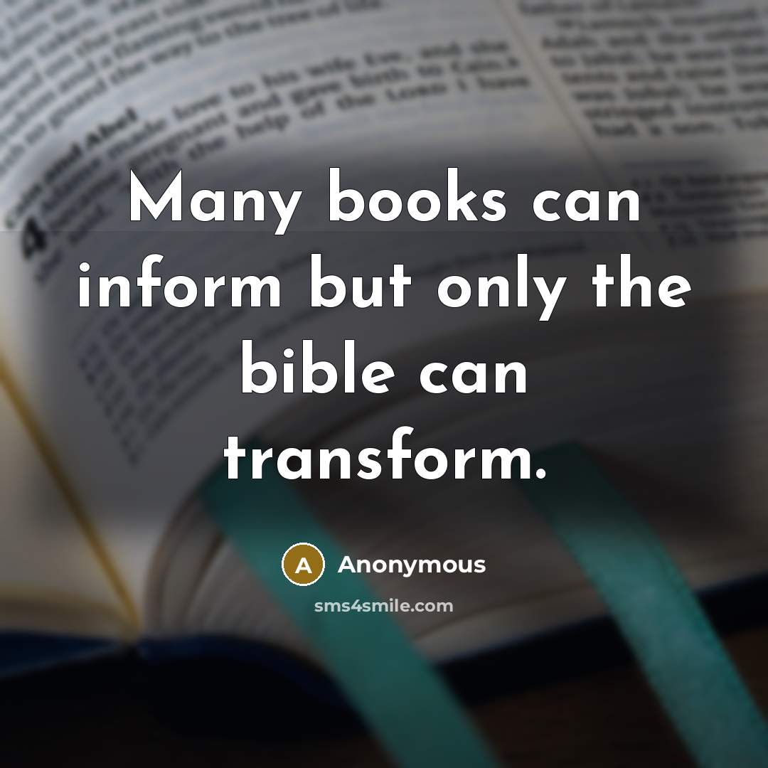 “Many books can inform but only the bible can transform.…” quote by Anonymous