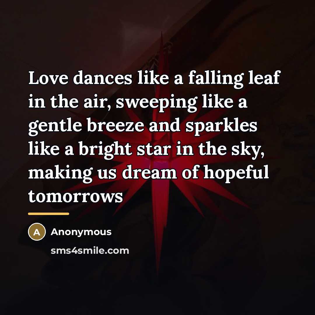 “Love dances like a falling leaf in the air, sweeping…” quote by Anonymous