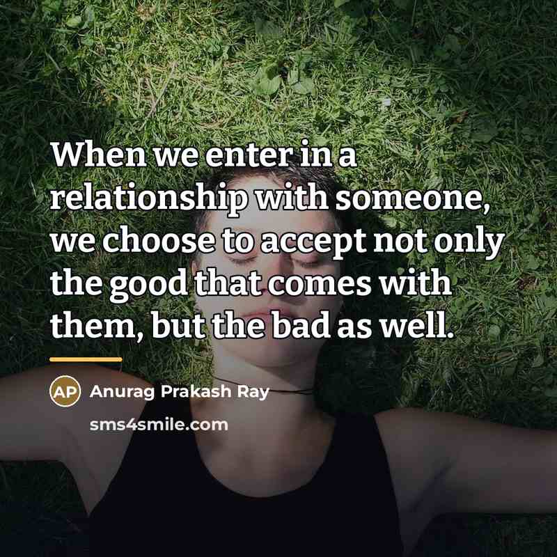 “When we enter in a relationship with someone, we choose…” quote by Anurag Prakash Ray