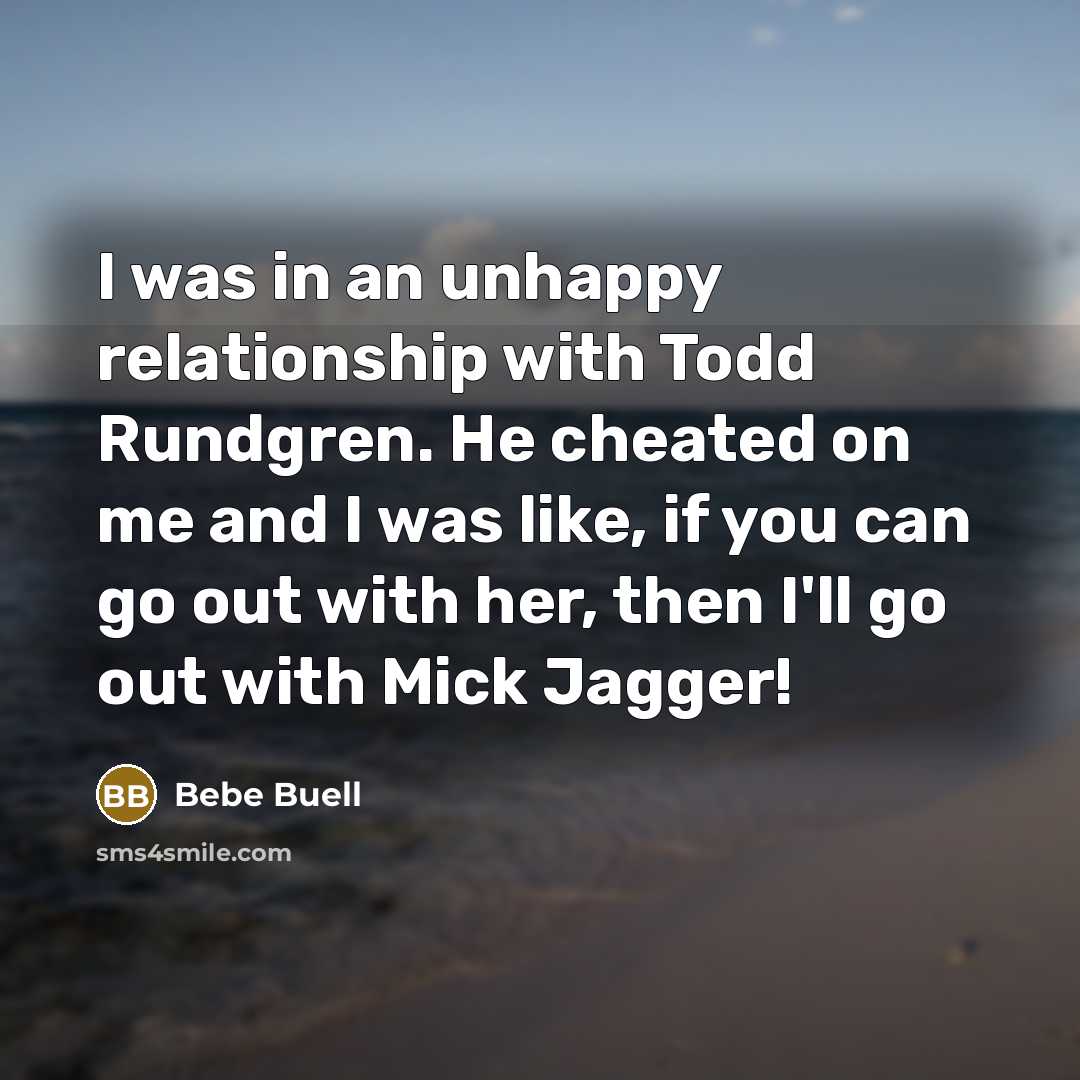 “I was in an unhappy relationship with Todd Rundgren. He…” quote by Bebe Buell