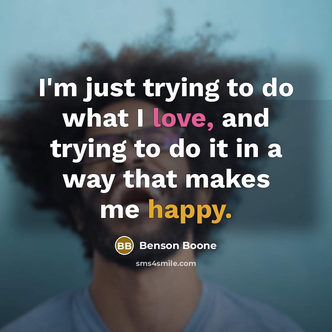 “I'm just trying to do what I love, and trying…” quote by Benson Boone