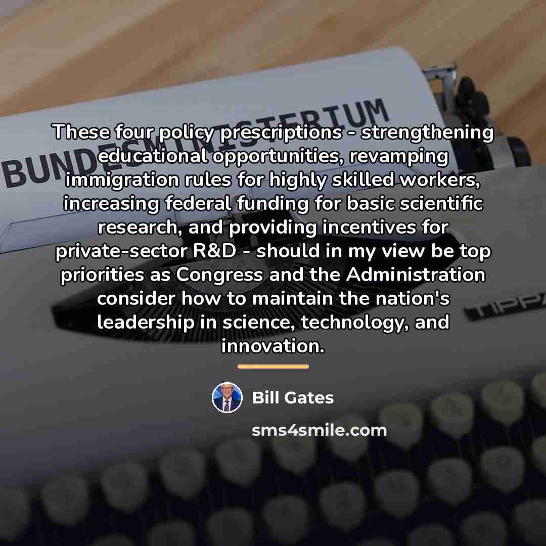 “These four policy prescriptions - strengthening educational opportunities, revamping immigration…” quote by Bill Gates