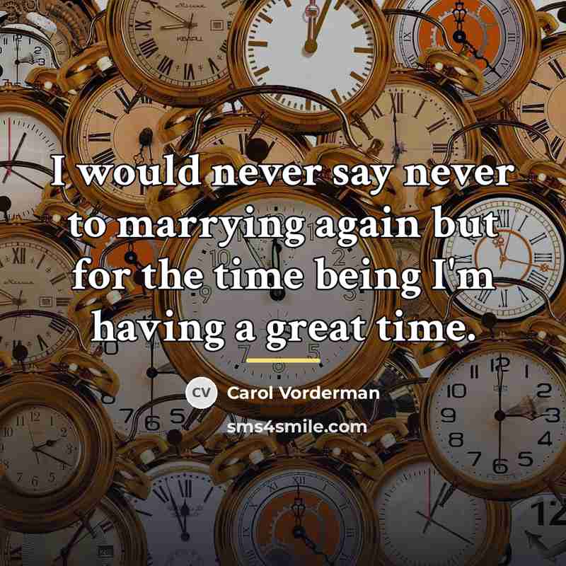 “I would never say never to marrying again but for…” quote by Carol Vorderman