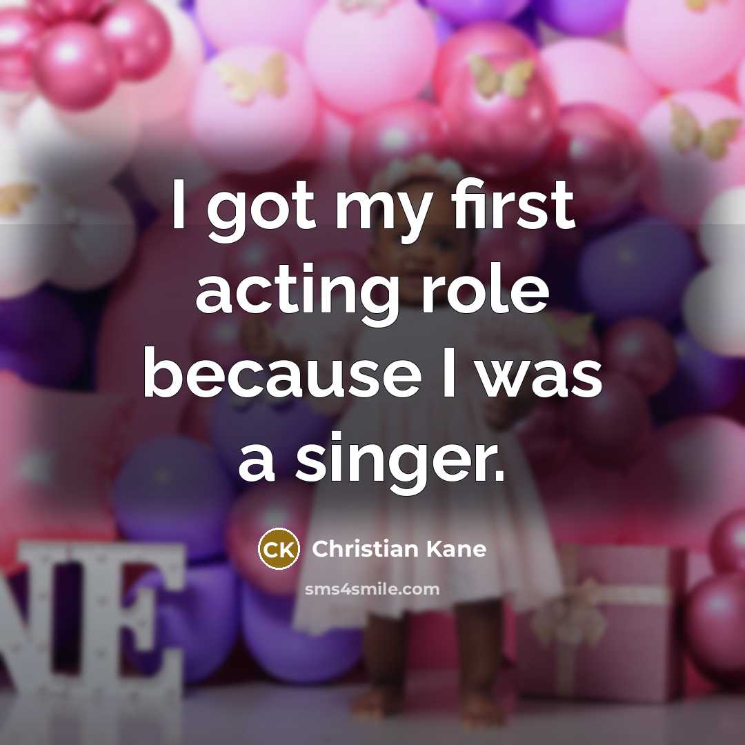 “I got my first acting role because I was a…” quote by Christian Kane
