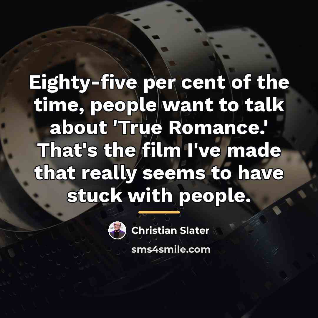“Eighty-five per cent of the time, people want to talk…” quote by Christian Slater