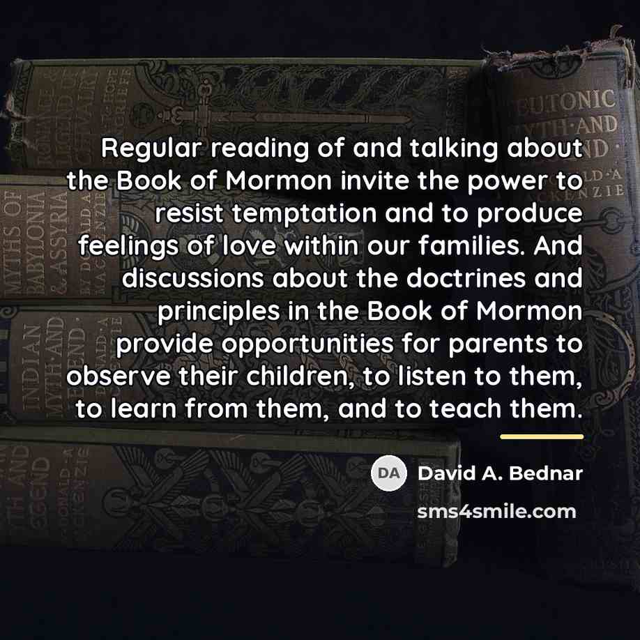 “Regular reading of and talking about the Book of Mormon…” quote by David A. Bednar