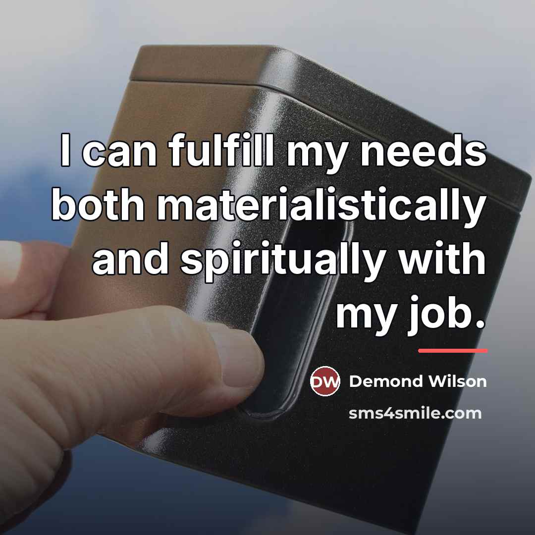 “I can fulfill my needs both materialistically and spiritually with…” quote by Demond Wilson