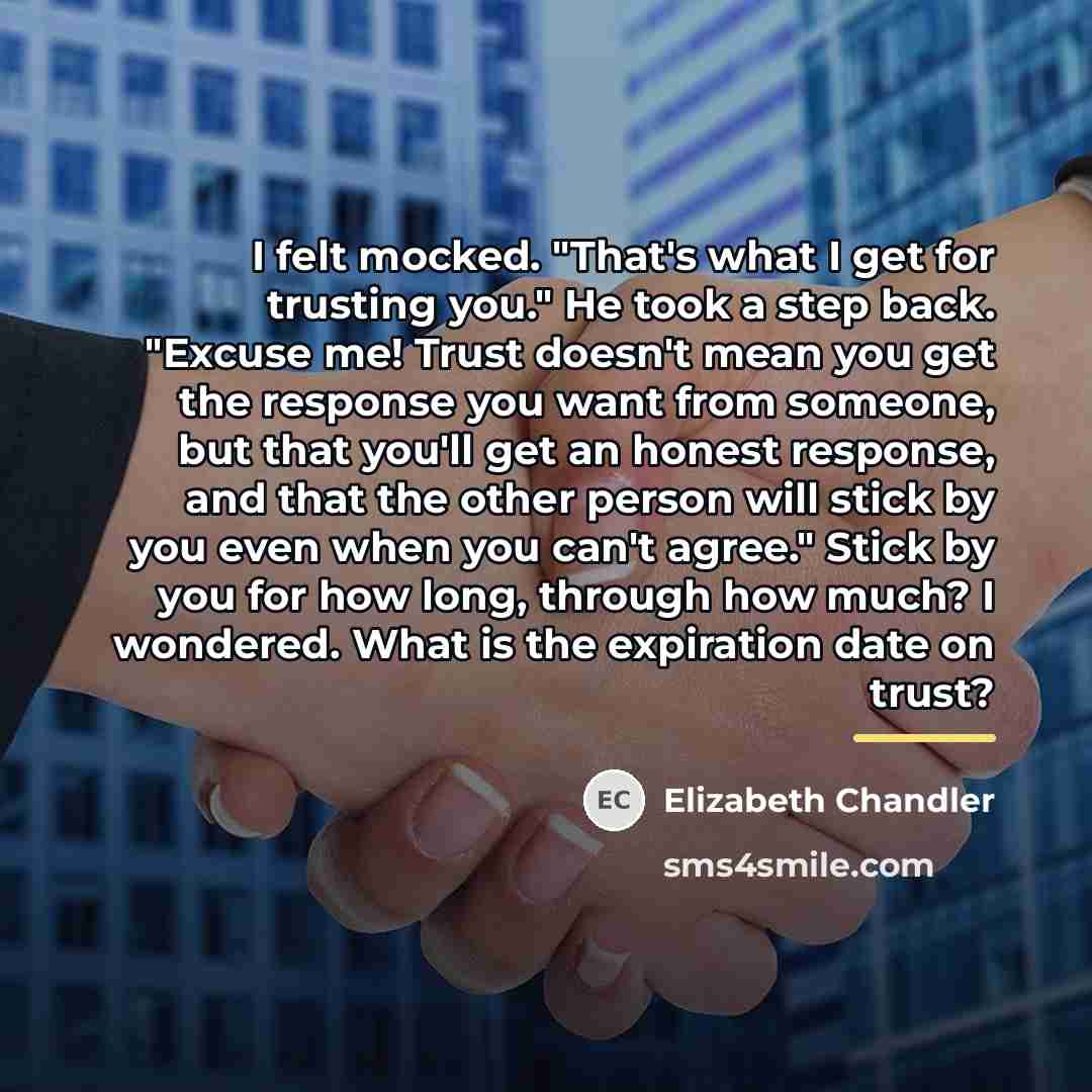 “I felt mocked. "That's what I get for trusting you."…” quote by Elizabeth Chandler