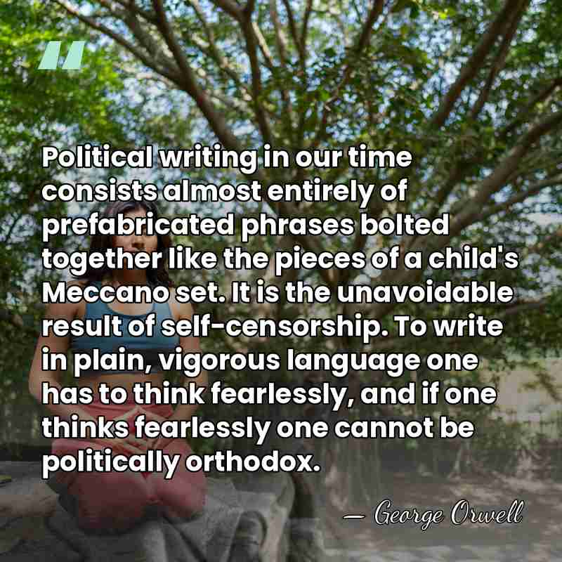 Political writing in our time consists almost entirely of prefabricated phrases bolted&hellip; - George Orwell