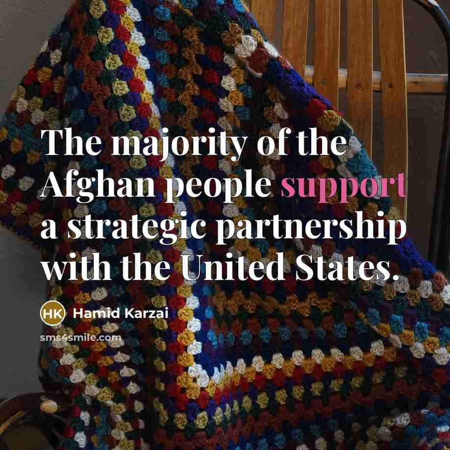 “The majority of the Afghan people support a strategic partnership…” quote by Hamid Karzai
