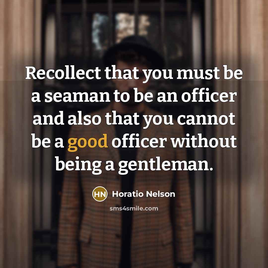 “Recollect that you must be a seaman to be an…” quote by Horatio Nelson