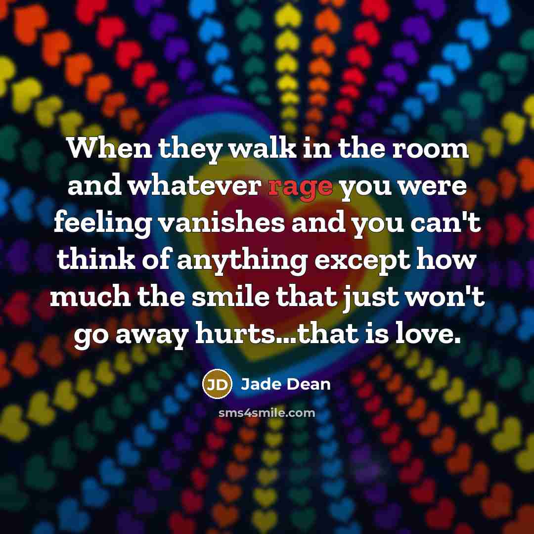 “When they walk in the room and whatever rage you…” quote by Jade Dean