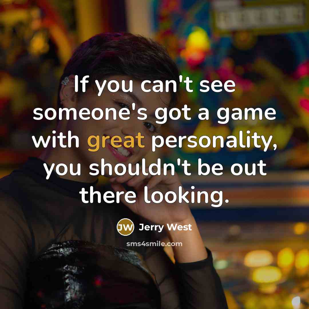 “If you can't see someone's got a game with great…” quote by Jerry West