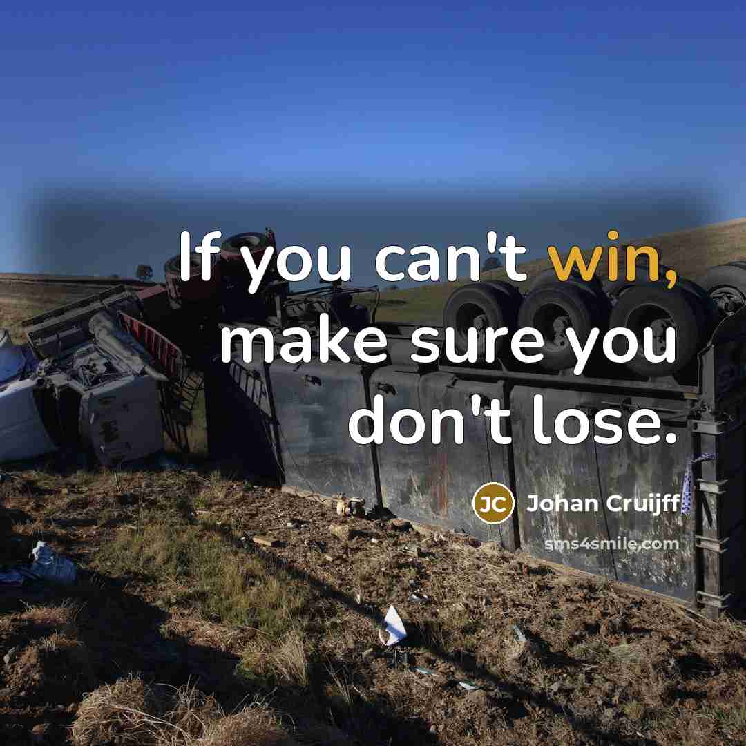“If you can't win, make sure you don't lose.…” quote by Johan Cruijff