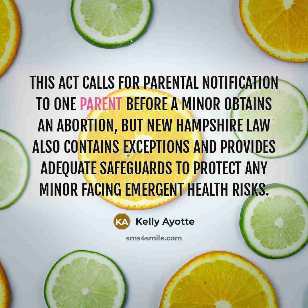 “This act calls for parental notification to one parent before…” quote by Kelly Ayotte