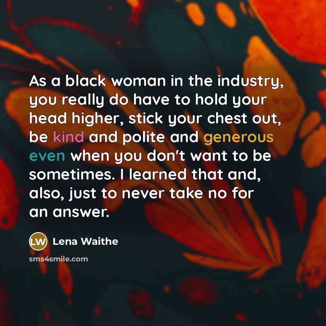 “As a black woman in the industry, you really do…” quote by Lena Waithe