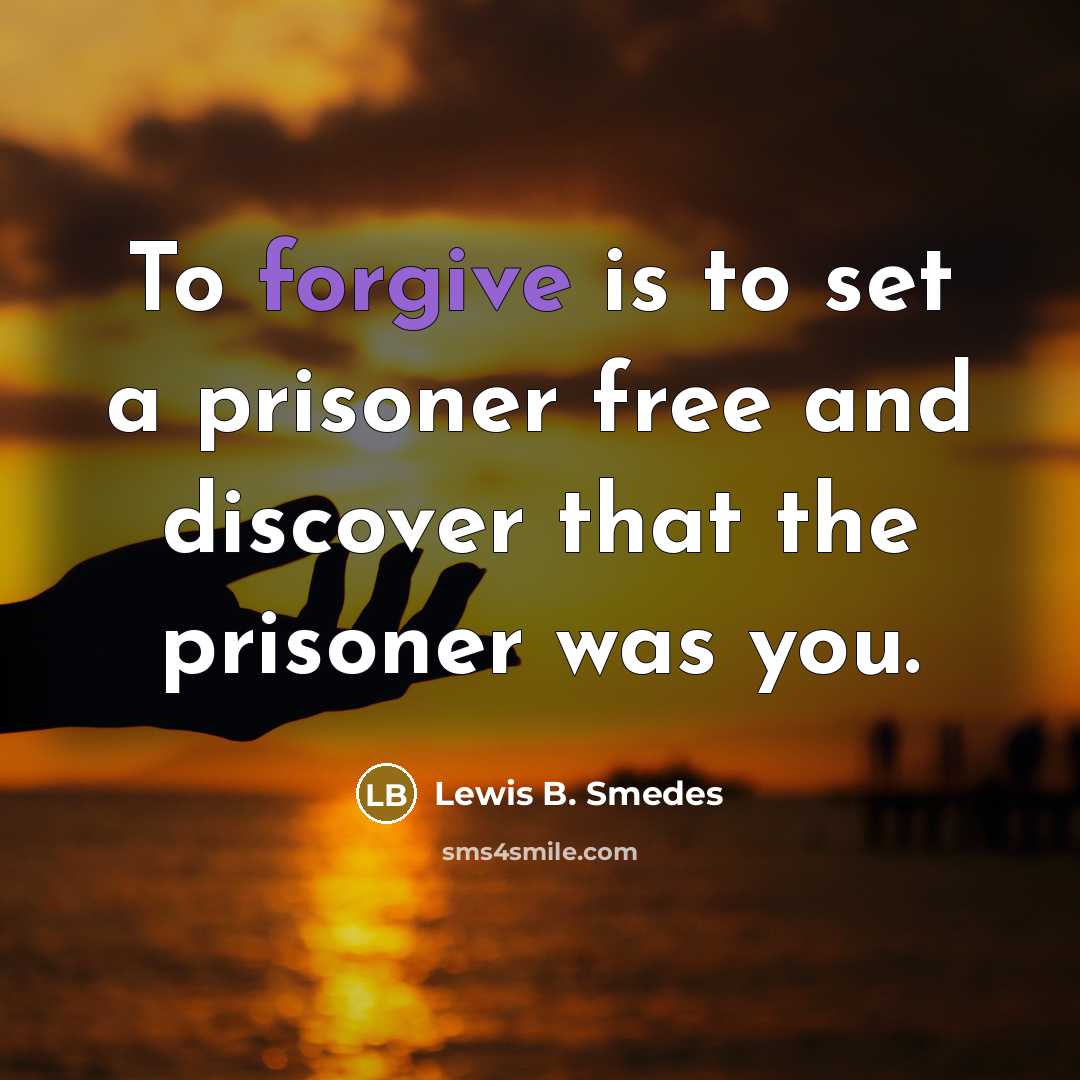 “To forgive is to set a prisoner free and discover…” quote by Lewis B. Smedes