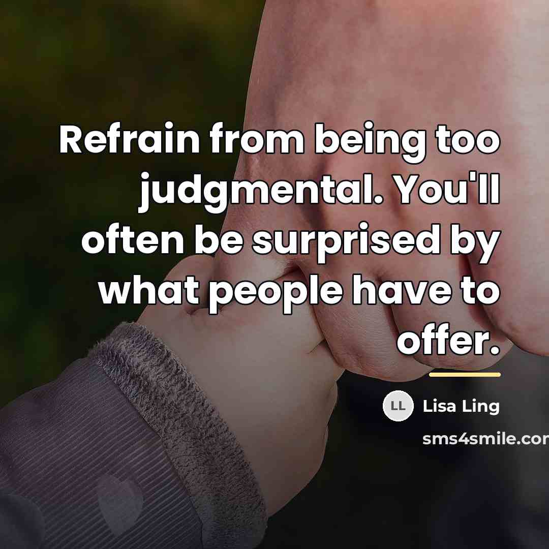“Refrain from being too judgmental. You'll often be surprised by…” quote by Lisa Ling