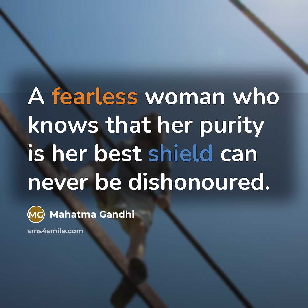 “A fearless woman who knows that her purity is her…” quote by Mahatma Gandhi