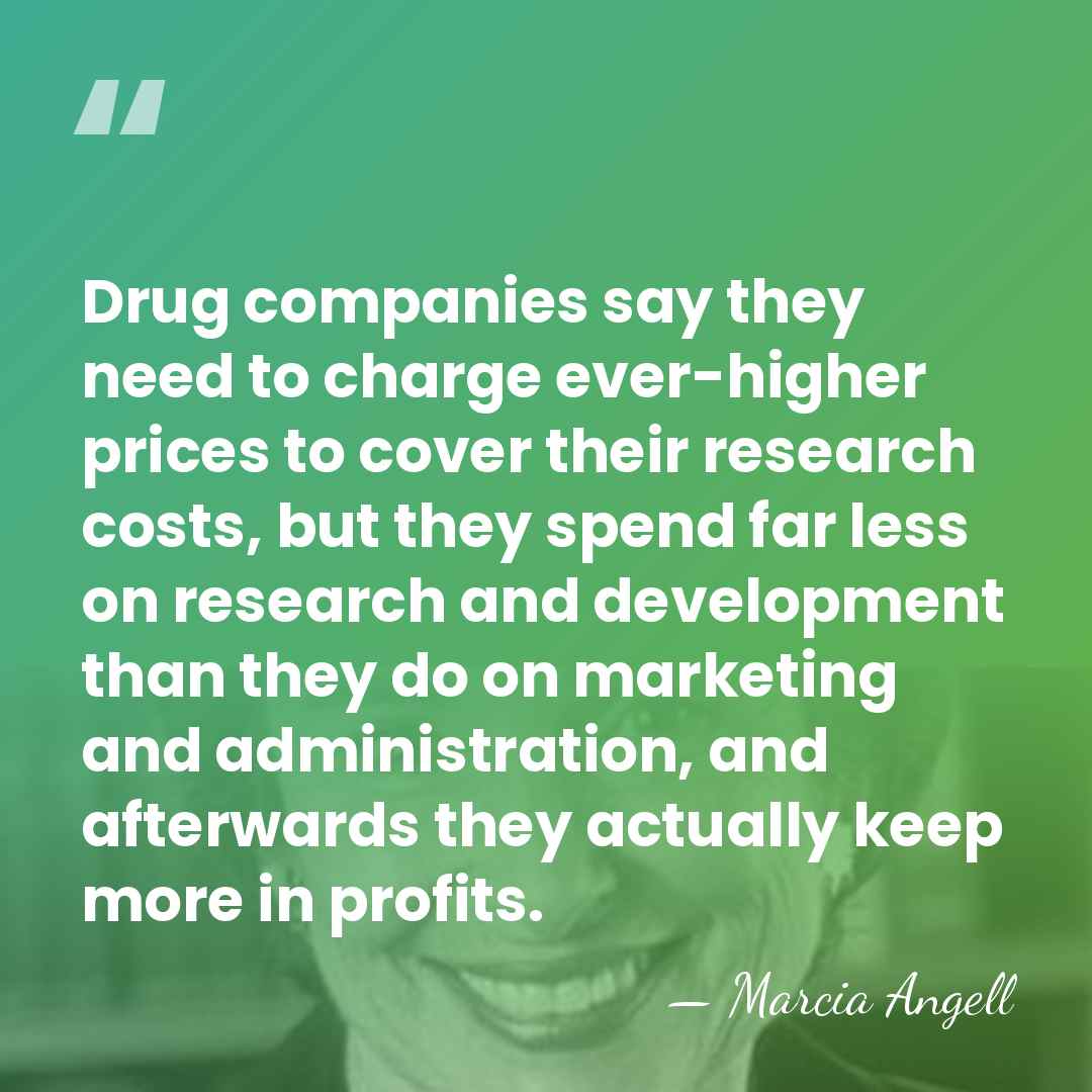 Drug companies say they need to charge ever-higher prices to cover their&hellip; - Marcia Angell