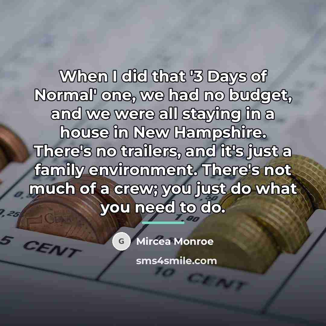 “When I did that '3 Days of Normal' one, we…” quote by Mircea Monroe