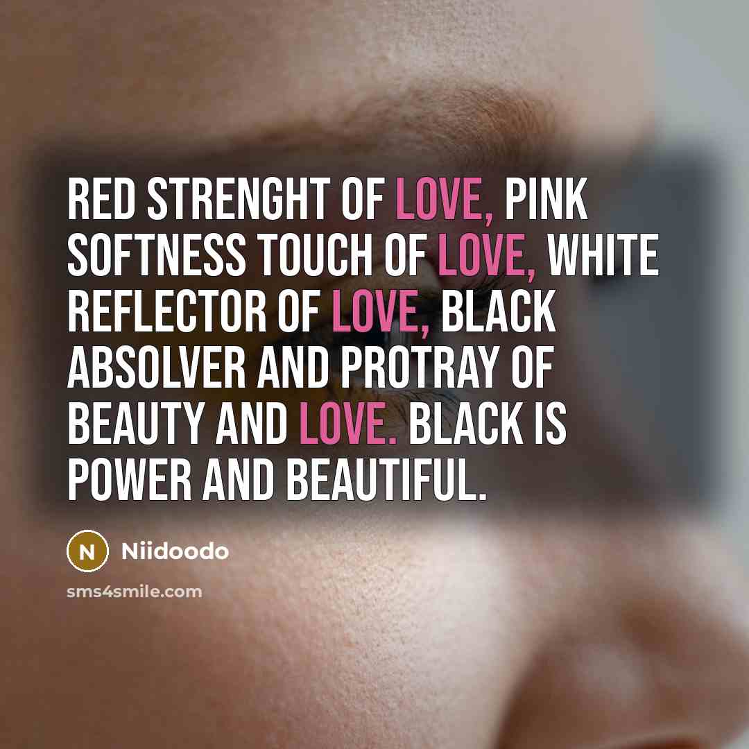 “Red strenght of love, Pink softness touch of love, white…” quote by Niidoodo