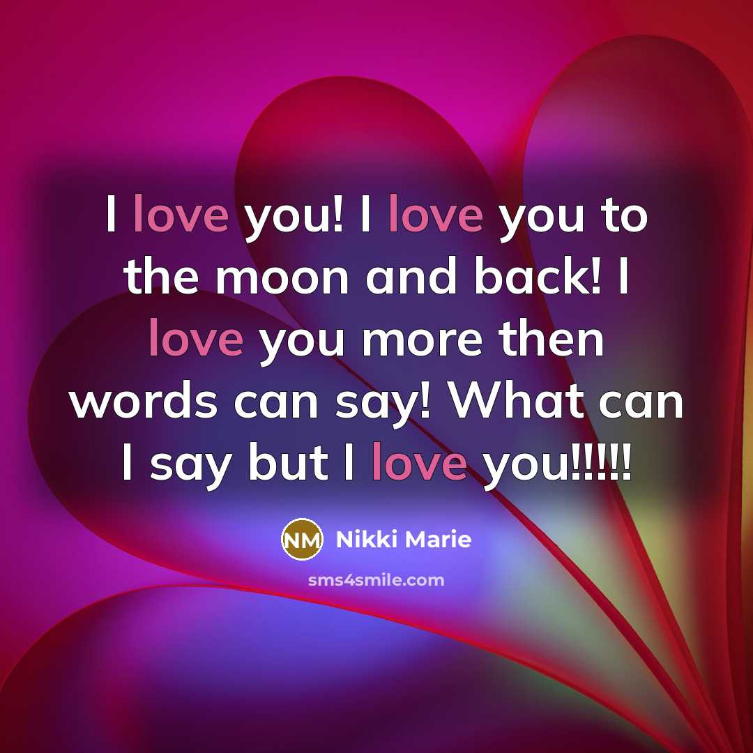 “I love you! I love you to the moon and…” quote by Nikki Marie