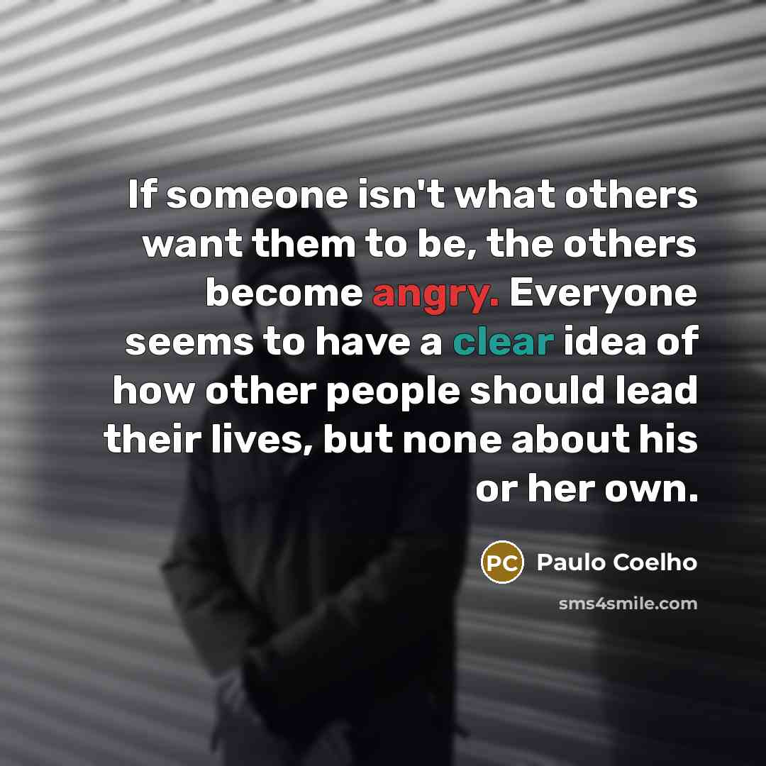 “If someone isn't what others want them to be, the…” quote by Paulo Coelho
