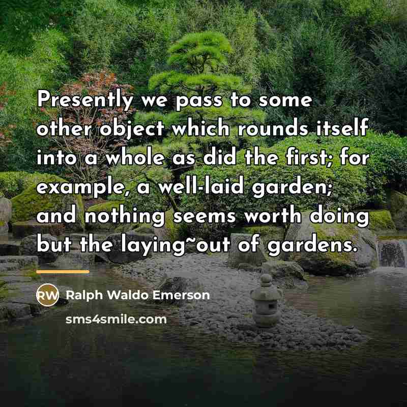 “Presently we pass to some other object which rounds itself…” quote by Ralph Waldo Emerson