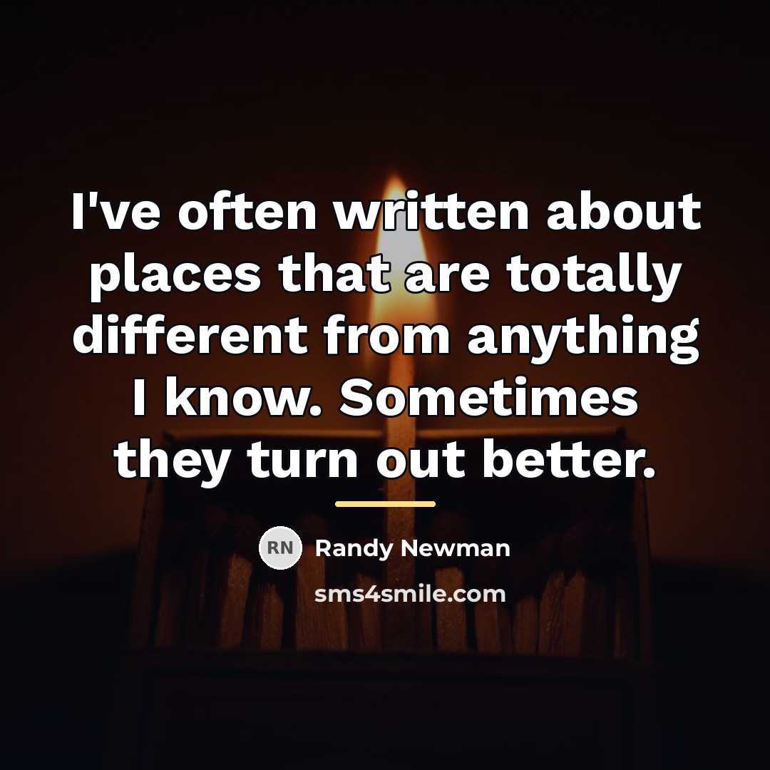 “I've often written about places that are totally different from…” quote by Randy Newman