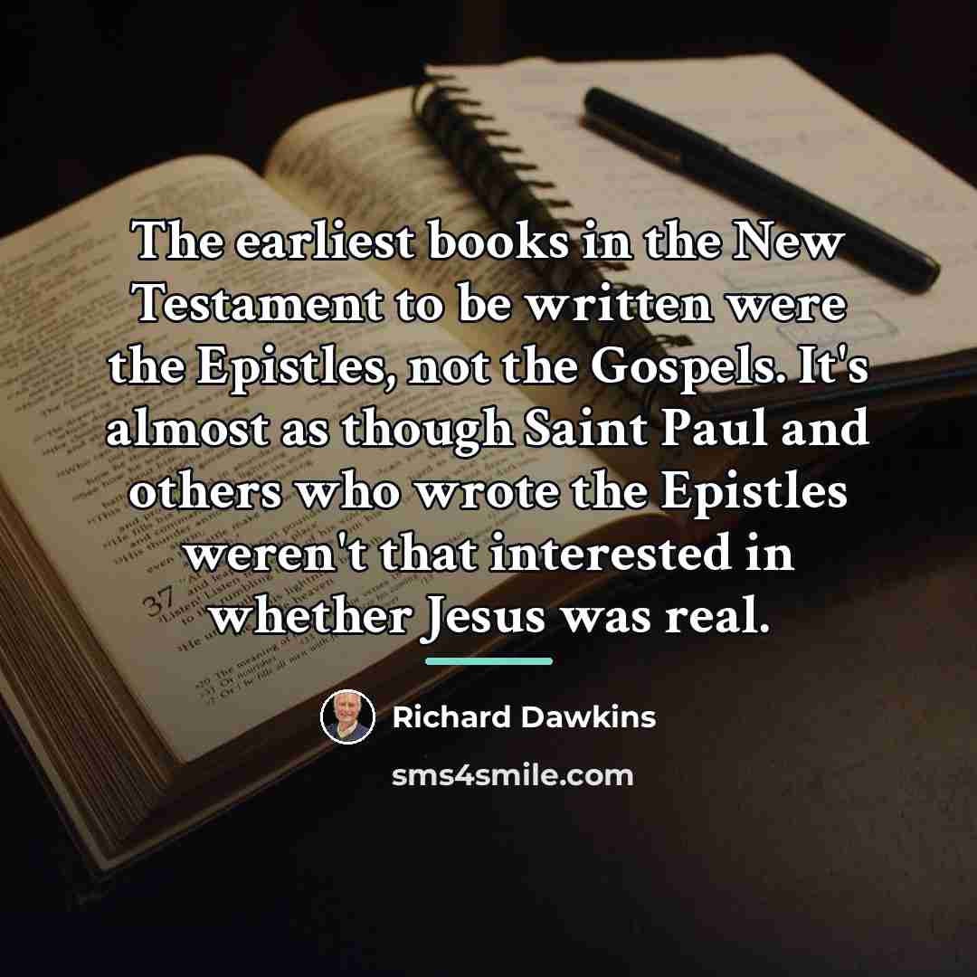 “The earliest books in the New Testament to be written…” quote by Richard Dawkins