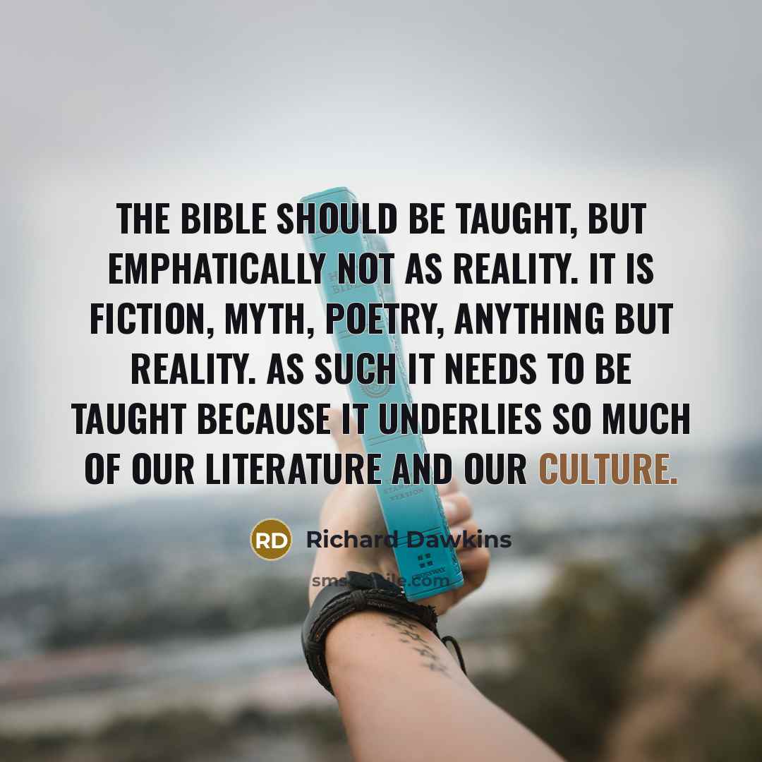 “The Bible should be taught, but emphatically not as reality.…” quote by Richard Dawkins
