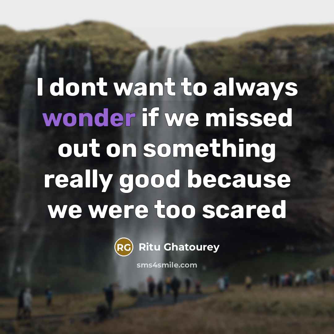 “I dont want to always wonder if we missed out…” quote by Ritu Ghatourey