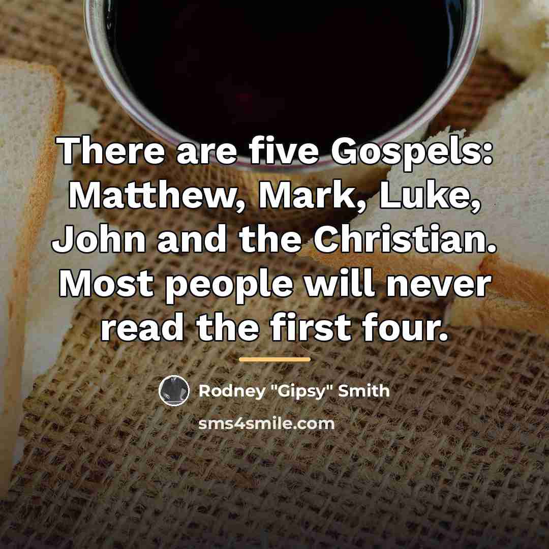 “There are five Gospels: Matthew, Mark, Luke, John and the…” quote by Rodney "Gipsy" Smith