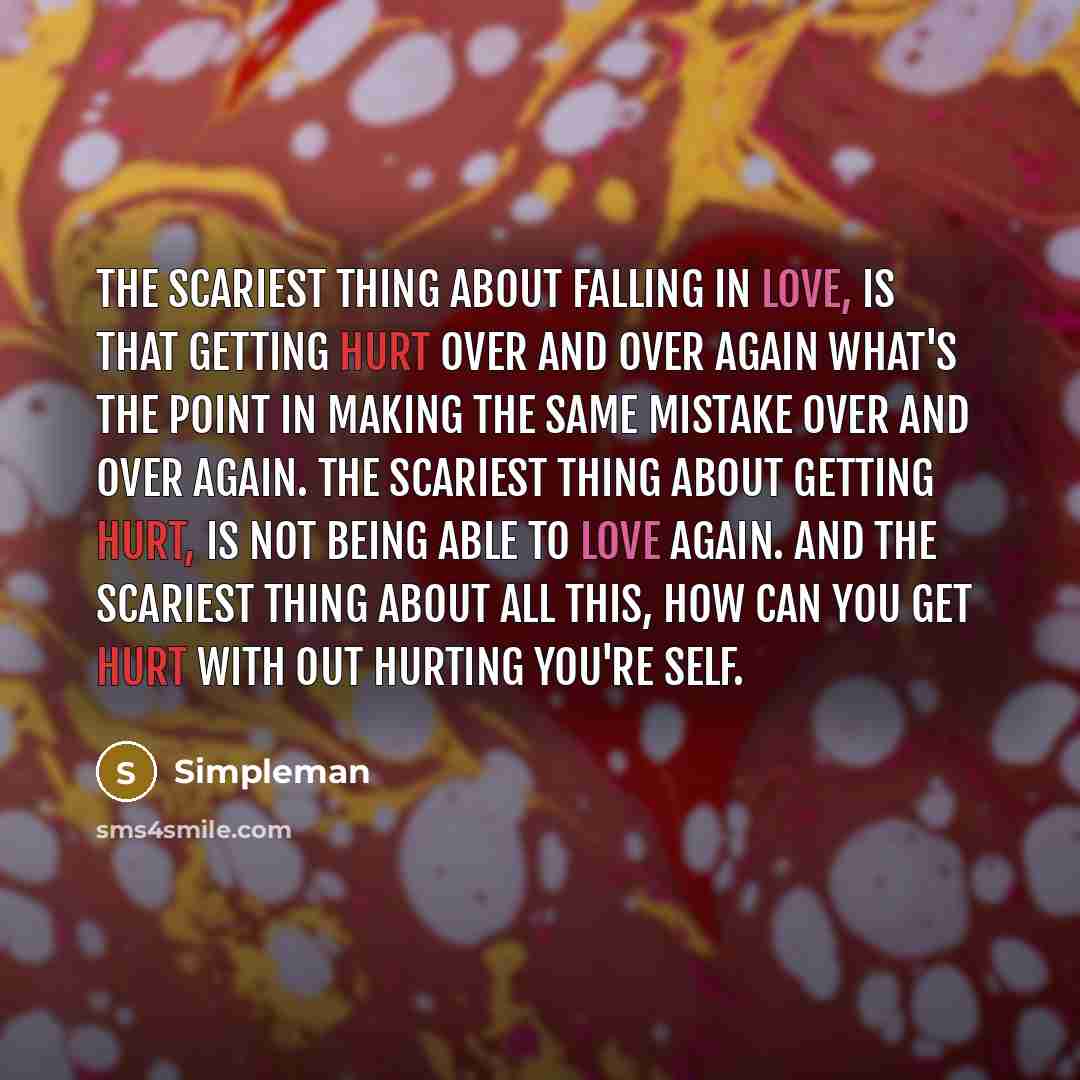 “The scariest thing about falling in love, is that getting…” quote by Simpleman
