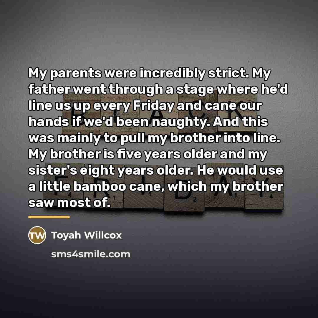 “My parents were incredibly strict. My father went through a…” quote by Toyah Willcox