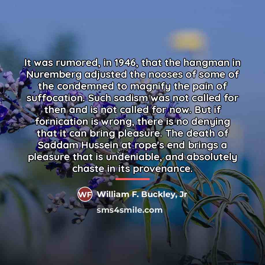 “It was rumored, in 1946, that the hangman in Nuremberg…” quote by William F. Buckley, Jr