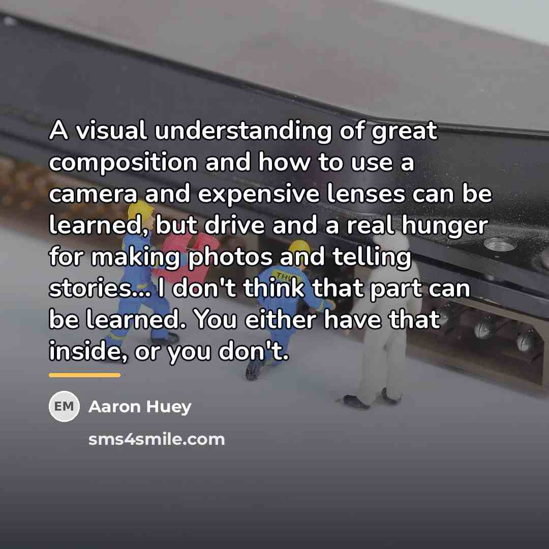 “A visual understanding of great composition and how to use…” quote by Aaron Huey