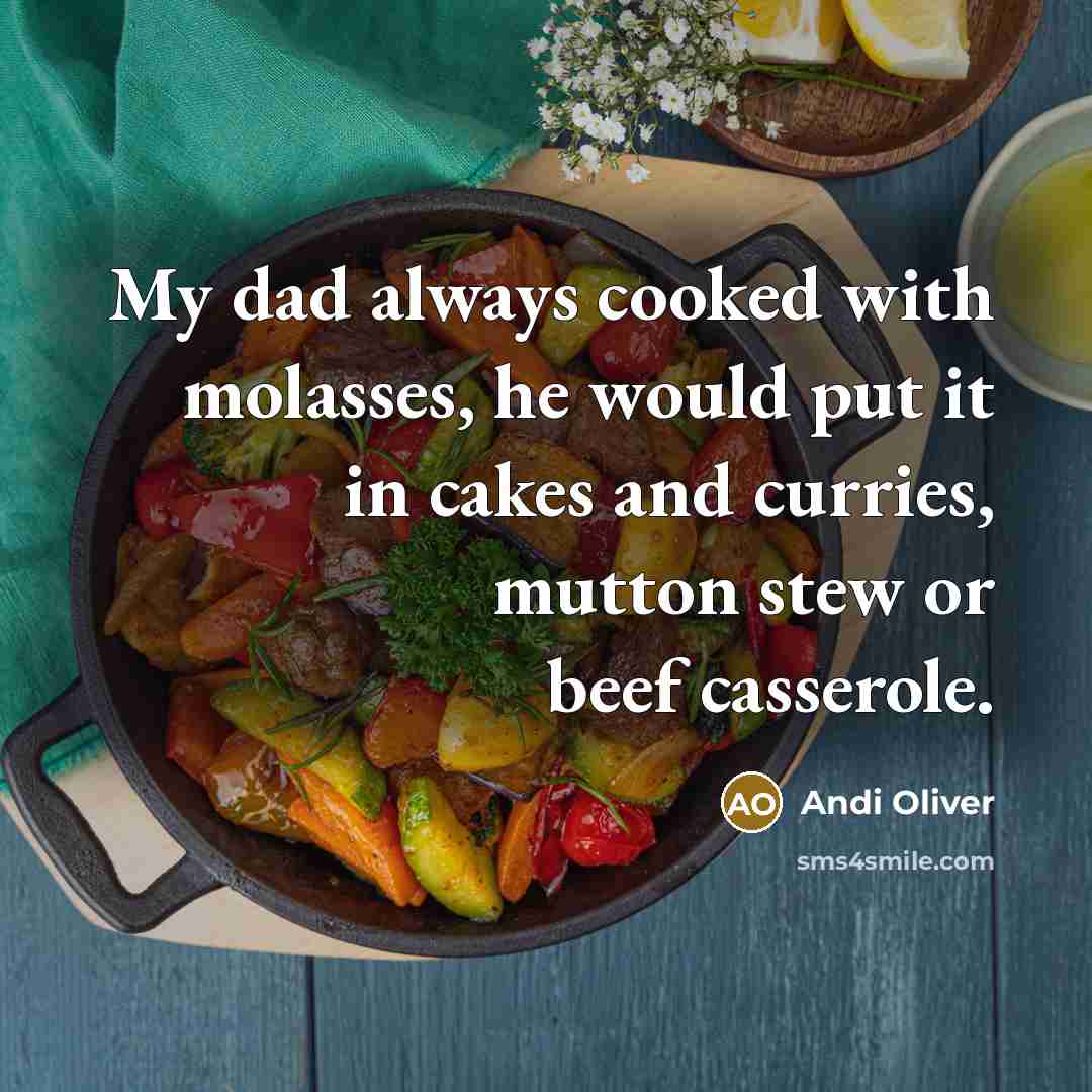 “My dad always cooked with molasses, he would put it…” quote by Andi Oliver