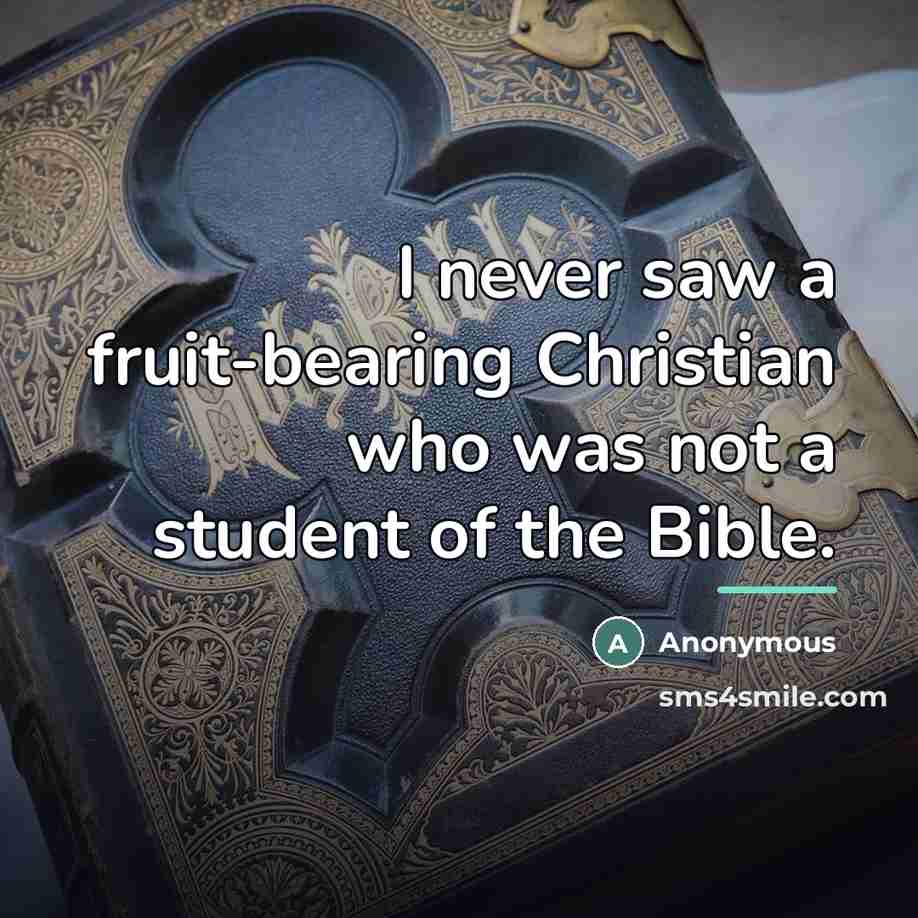 “I never saw a fruit-bearing Christian who was not a…” quote by Anonymous