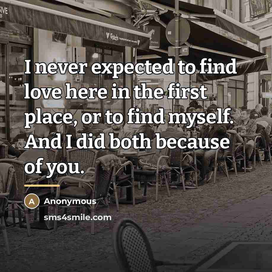 “I never expected to find love here in the first…” quote by Anonymous