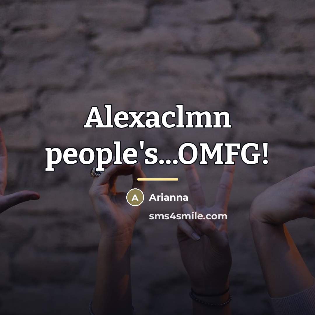 “Alexaclmn people's...OMFG!…” quote by Arianna