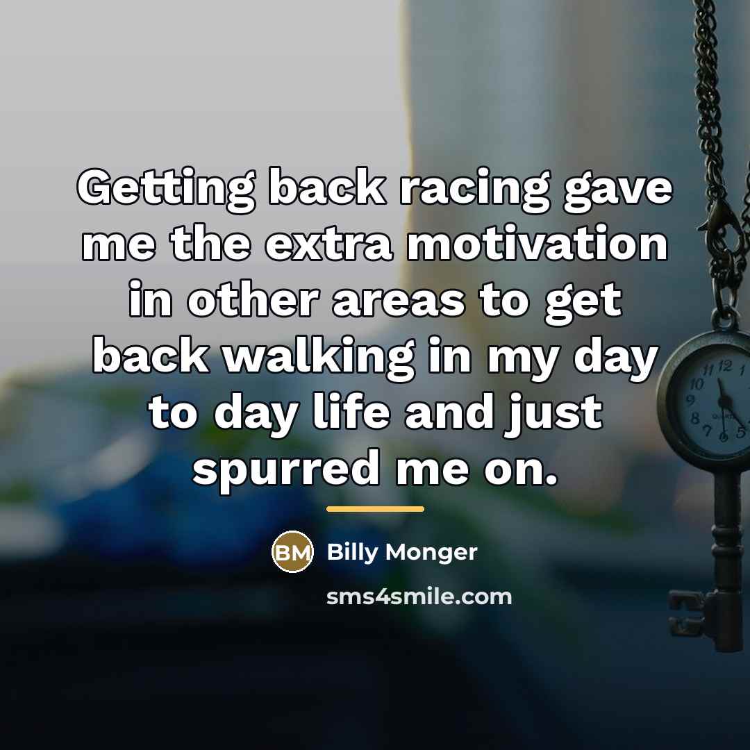 “Getting back racing gave me the extra motivation in other…” quote by Billy Monger