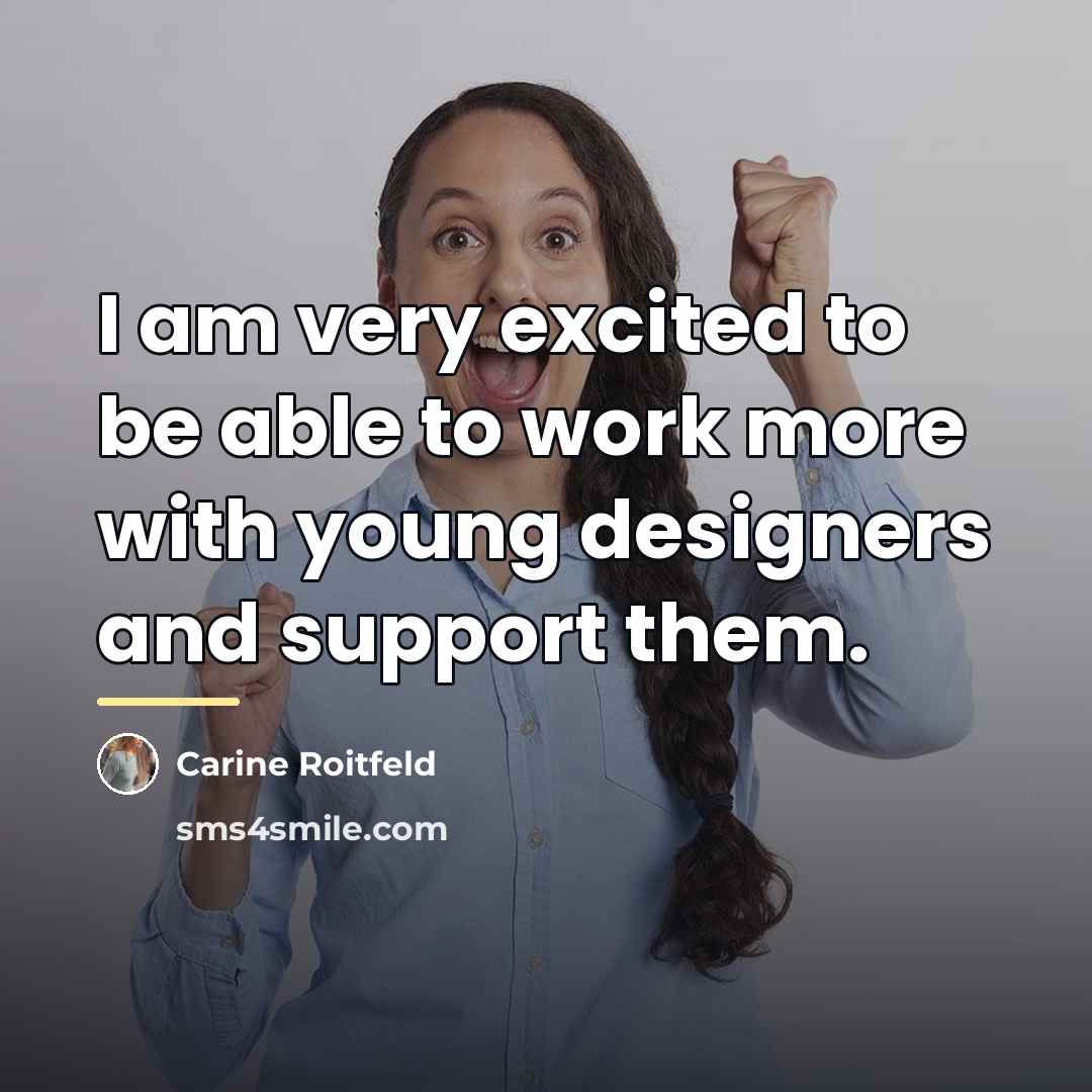 “I am very excited to be able to work more…” quote by Carine Roitfeld