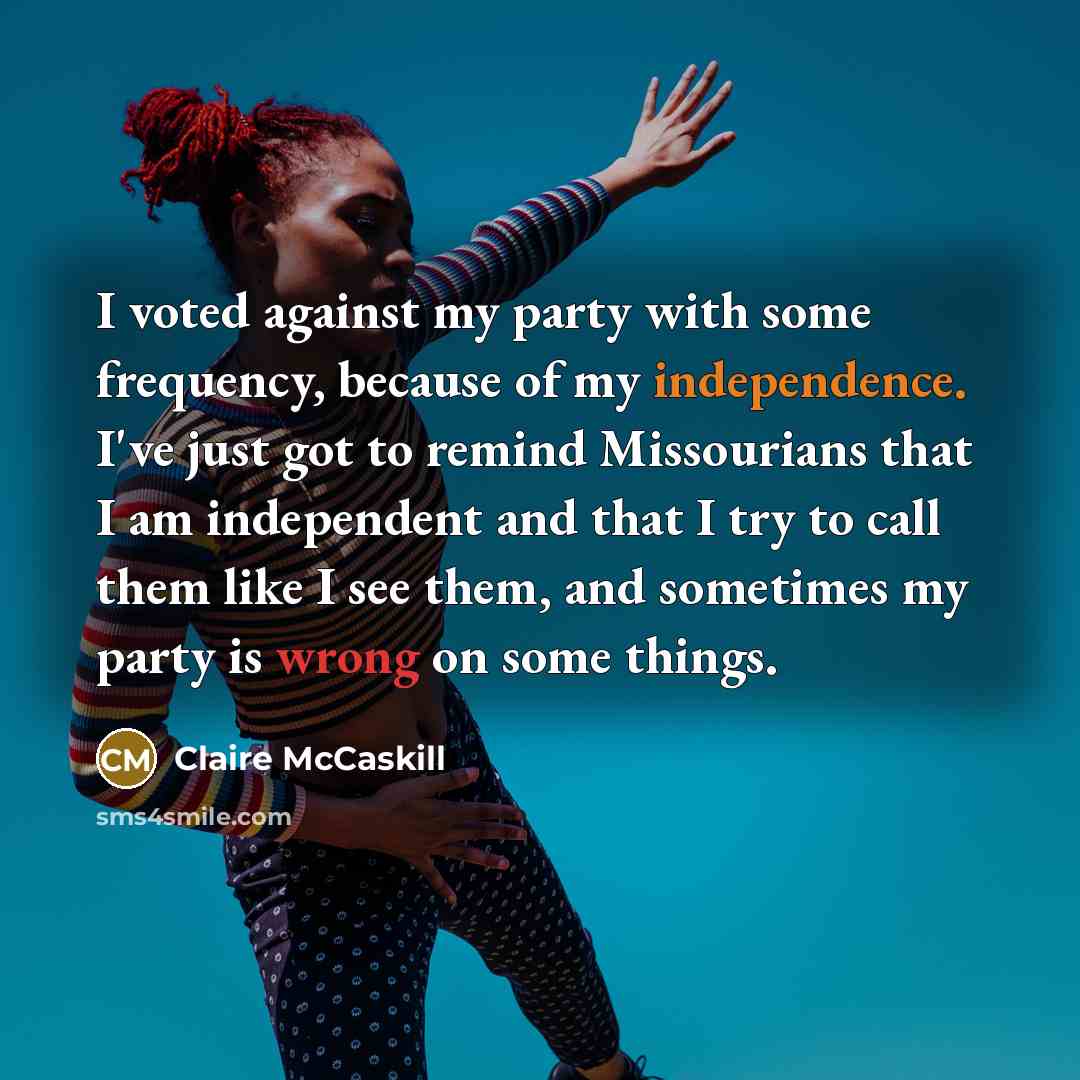 “I voted against my party with some frequency, because of…” quote by Claire McCaskill