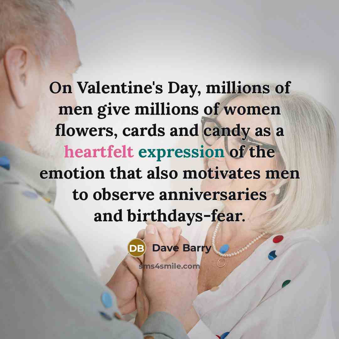 “On Valentine's Day, millions of men give millions of women…” quote by Dave Barry