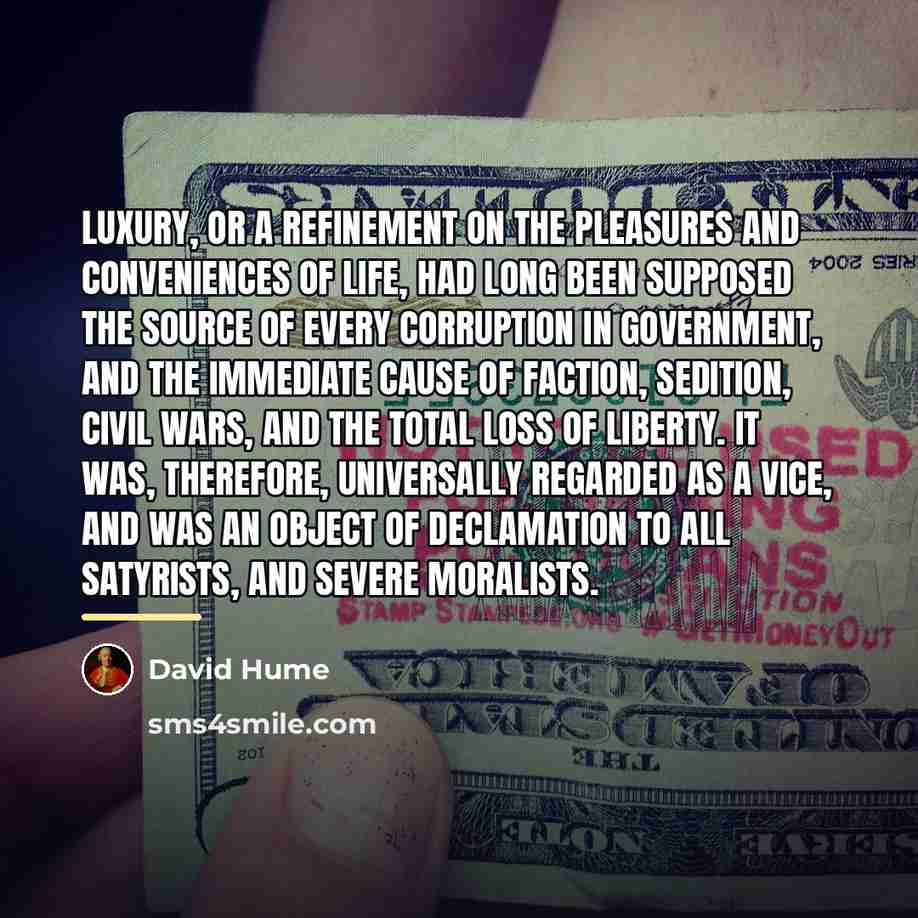 “Luxury, or a refinement on the pleasures and conveniences of…” quote by David Hume