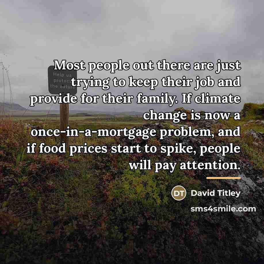 “Most people out there are just trying to keep their…” quote by David Titley