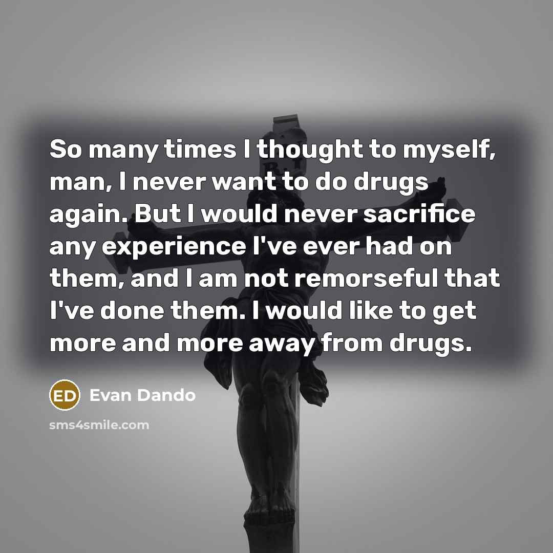 “So many times I thought to myself, man, I never…” quote by Evan Dando